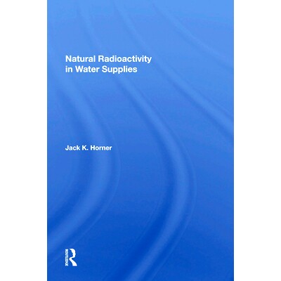 预订 Natural Radioactivity In Water Supplies 供水的天然放射性物质（重印版）: 9780367155216