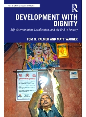 预订 Development with Dignity: Self-determination, Localization, and the End to Poverty 有尊严的发展：自决、本土化与消除