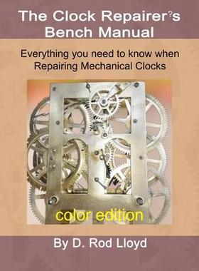 [预订]Clock Repairer’s Bench Manual: Everything you need to know When Repairing Mechanical Clocks 9781087955612