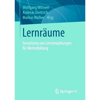 预订 Lernräume: Gestaltung von Lernumgebungen für Weiterbildung 学习环境-进修学习环境设计: 9783658063702
