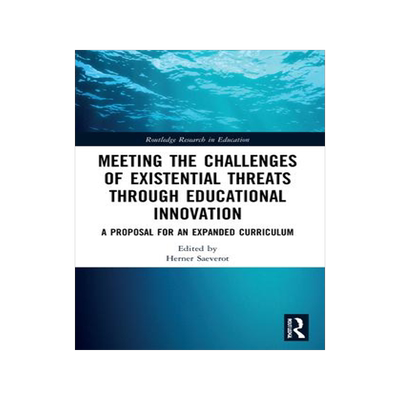 [预订]Meeting the Challenges of Existential Threats through Educational Innovation: A Proposal for an Expa 9781032119755