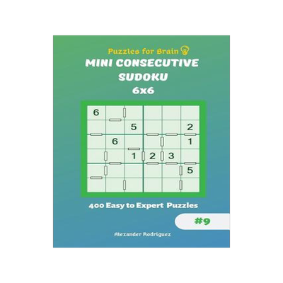 [预订]Puzzles for Brain - Mini Consecutive Sudoku 400 Easy to Expert Puzzles 6x6 vol.9 9781729870709