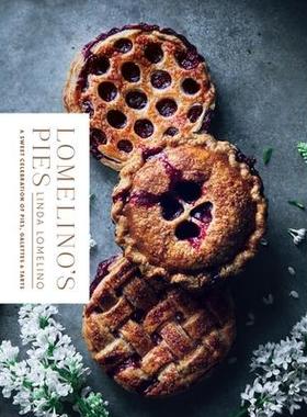 预订 Lomelino’s Pies: A Celebration of Pies, Galettes, and Tarts洛梅利诺馅饼：馅饼、薄饼和果馅饼的盛宴: 9781611804560