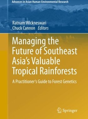 【预订】Managing the Future of Southeast Asia’s Valuable Tropical Rainforests