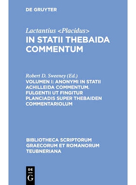预订 Anonymi in Statii Achilleida commentum. Fulgentii ut fingitur Planciadis super Thebaiden commentariolum: 9783598718