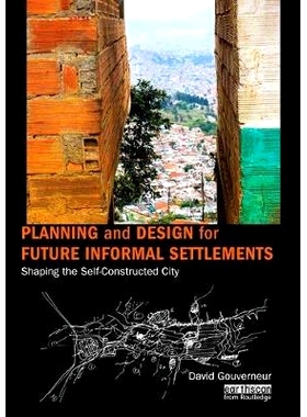 预订 Planning and Design for Future Informal Settlements: Shaping the Self-Constructed City: 9781138595040