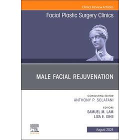 预订 Male Facial Rejuvenation, An Issue of Facial Plastic Surgery Clinics of North America