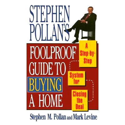 预订 Stephen Pollans Foolproof Guide to Buying a Home: A Step-By-Step System for Closing the Deal: 9780684802282