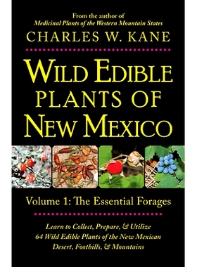 预订 Wild Edible Plants of New Mexico: Volume 1: The Essentail Forages: 9781736924167
