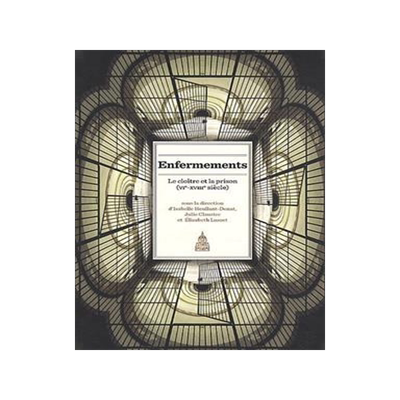 [预订]Enfermements. Le cloître et la prison : VIe-XVIIIe siècle 9782859446734