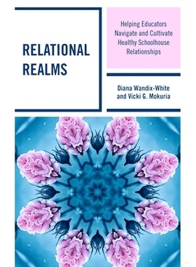 预订 Relational Realms: Helping Educators Navigate and Cultivate Healthy Schoolhouse Relationships 关系领域：帮助教育工