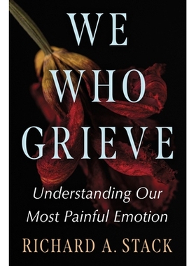 预订 We Who Grieve: Understanding Our Most Painful Emotion 悲伤的我们: 9781476692838