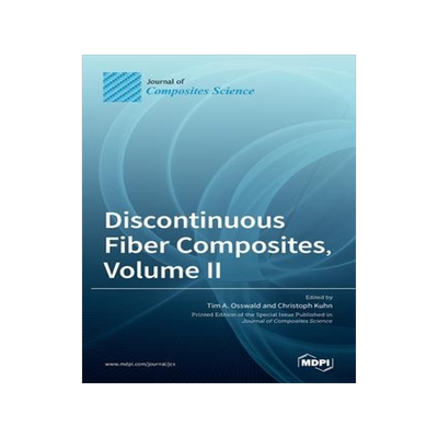 [预订]Discontinuous Fiber Composites, Volume II 9783036512921