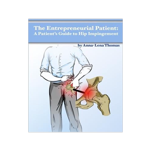 [预订]The Entrepreneurial Patient: A Patient’s Guide to Hip Impingement 9780988637207