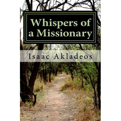 预订 Whispers of a Missionary: True stories from the mission field: 9780692664735
