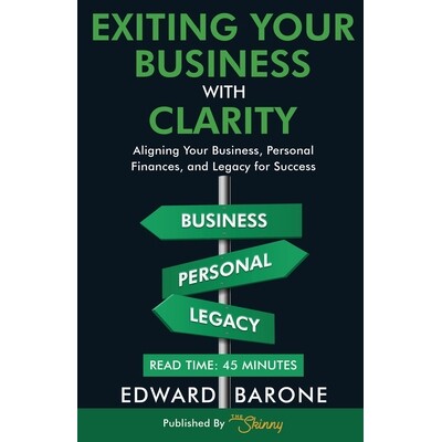 预订 Exiting Your Business with Clarity: Aligning Your Business, Personal Finances, and Legacy for Sucess 9781968247065