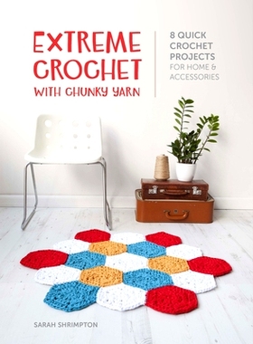 预订 Extreme Crochet with Chunky Yarn: 8 Quick Crochet Projects for Home and Accessories: 9781446306260