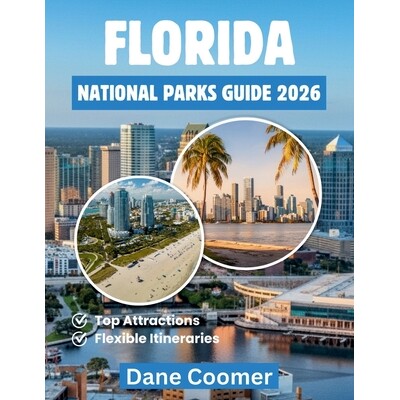 预订 Florida National Parks Guide 2026: Exploring Iconic Wetlands, Coral Reefs, and Remote Island Wilderness 97982465836