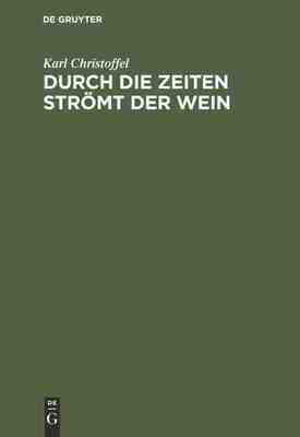【预订】Durch die Zeiten strömt der Wein 9783111311678