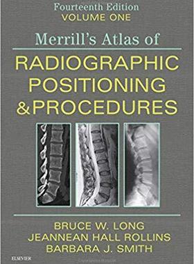 Merrill’s Atlas of Radiographic Positioning and Procedures 影像定位与操作图集 卷一