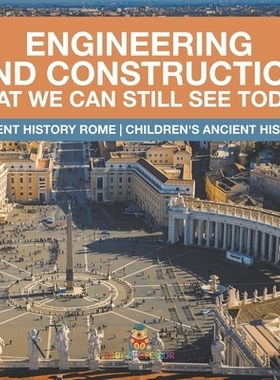 预订 Engineering and Construction That We Can Still See Today - Ancient History Rome Children’s Ancient History: 979886