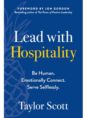 预订 Lead with Hospitality: Be Human. Emotionally Connect. Serve Selflessly.: 9781637745007