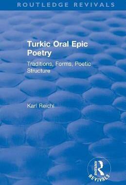 【预订】Routledge Revivals: Turkic Oral Epic Poetry (1992): Traditions, Forms, Poetic Structure