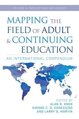 【预售】Mapping the Field of Adult and Continuing Education, Volume 4: Inquiry and Influences