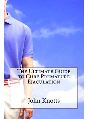 预订 The Ultimate Guide to Cure Premature Ejaculation: 9781530280711