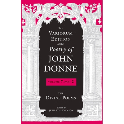 预订 The Variorum Edition of the Poetry of John Donne: The Divine Poems 约翰·多恩诗歌的瓦里鲁姆版：神圣诗歌: 9780253050