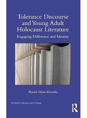 预订 Tolerance Discourse and Young Adult Holocaust Literature: Engaging Difference and Identity 宽容话语与青少年大屠杀文