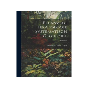 [预订]Pflanzen-Teratologie Systematisch Geordnet; Volume 2 9781021885173