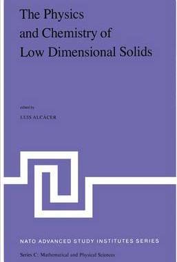 预订 The Physics and Chemistry of Low Dimensional Solids