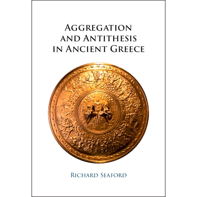 预订 Aggregation and Antithesis in Ancient Greece 古希腊的聚合与对立: 9781009517577