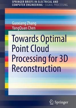 [预订]Towards Optimal Point Cloud Processing for 3D Reconstruction 9783030961091