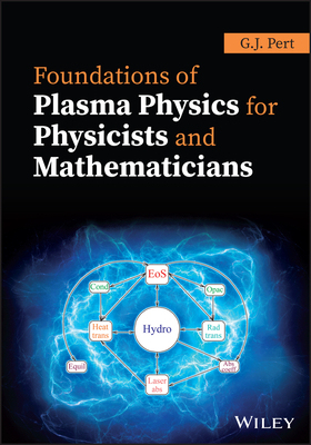 Foundations Of Plasma Physics For Physicists And Mathematicians 9781119774259