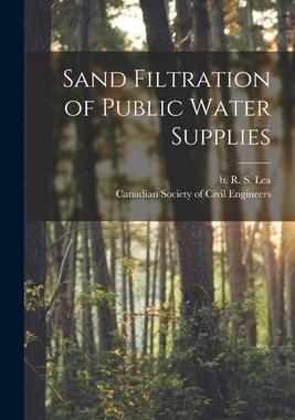 [预订]Sand Filtration of Public Water Supplies [microform] 9781013588389