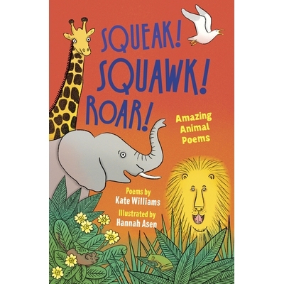 预订 Squeak, Squawk, Roar!: Amazing Animal Poems: 9781915659552