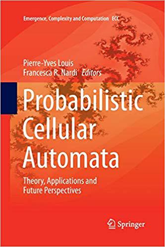 【预售】Probabilistic Cellular Automata: Theory, Applications and Future Perspectives