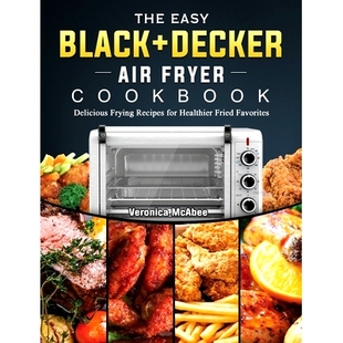 DECKER Cookbook The BLACK Healthier Favorites 预订 for Air Easy Frying Delicious Fryer Fried Recipes