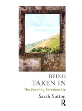 预订 Being Taken In: The Framing Relationship 上当受骗：设计的关系: 9781782200710