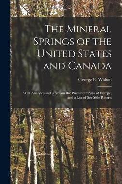 [预订]The Mineral Springs of the United States and Canada [microform]: With Analyses and Notes on the Prom 9781013394621