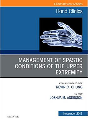 【预订】Management of Spastic Conditions of the Upper Extremity, An Issue of Hand Clinics