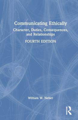 [预订]Communicating Ethically: Character, Duties, Consequences, and Relationships 9781032512679