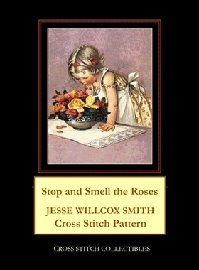 预订 S* and Smell the Roses: Jesse Willcox Smith Cross Stitch Pattern: 9798674808015