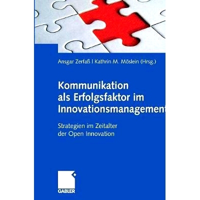 预订 Kommunikation als Erfolgsfaktor im Innovationsmanagement: Strategien im Zeitalter der Open Innovation: 978383491659