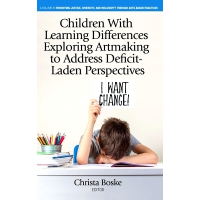 预订 Children With Learning Differences Exploring Artmaking to Address Deficit-Laden Perspectives: 9798887303994