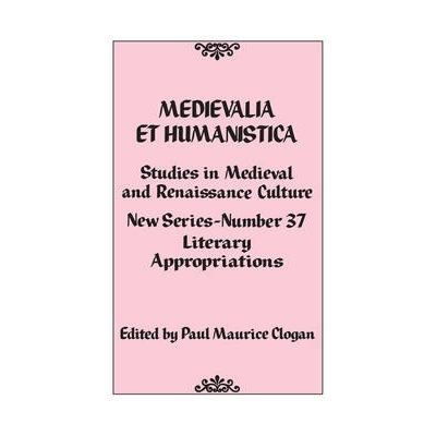 预订 Medievalia et Humanistica, No. 37: Studies in Medieval and Renaissance Culture: Literary Appropriations: 9781442214