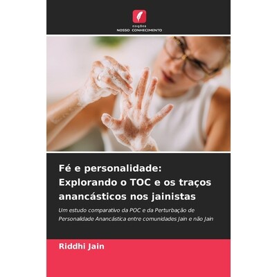 预订 Fé e personalidade: Explorando o TOC e os traços anancásticos nos jainistas: 9786209457548