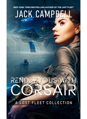 预订 Rendezvous with Corsair: A Lost Fleet Collection 与海盗船相会：失落的舰队收藏: 9781625676559